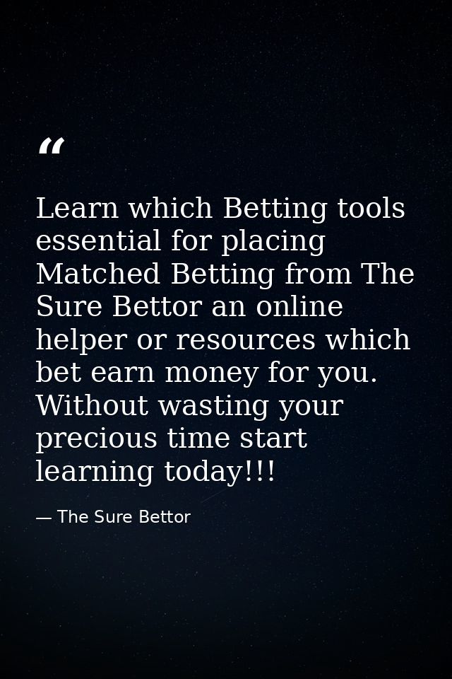 Learn which Betting tools essential for placing Matched Betting from The Sure Bettor an online helper or resources which — The Sure Bettor