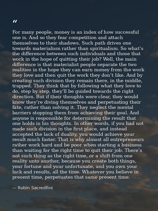 For many people, money is an index of how successful one is. And so they fear competition and attach themselves to their — Robin Sacredfire