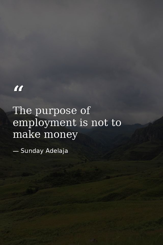 The purpose of employment is not to make money — Sunday Adelaja