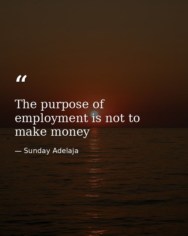 The purpose of employment is not to make money — Sunday Adelaja