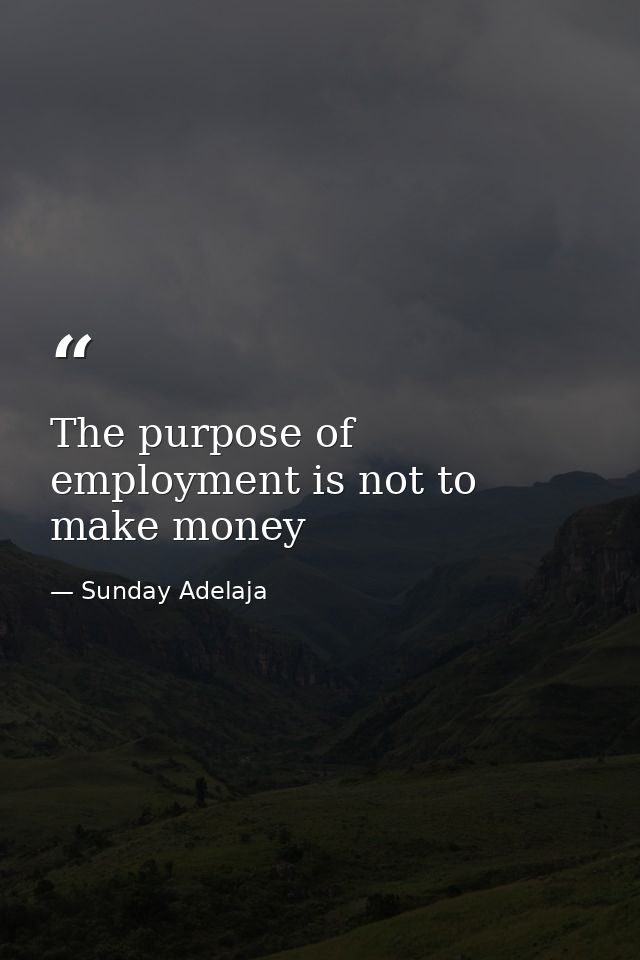 The purpose of employment is not to make money — Sunday Adelaja