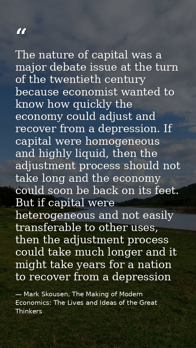 The nature of capital was a major debate issue at the turn of the twentieth century because economist wanted to know how — Mark Skousen, The Making of Modern Economics: The Lives and Ideas of the Great Thinkers