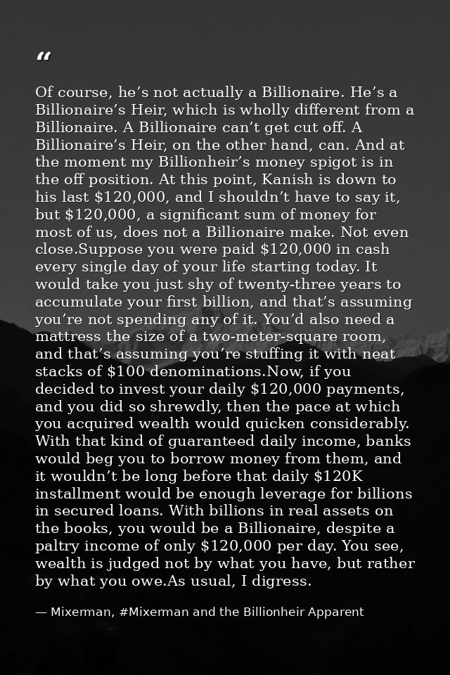 Of course, he’s not actually a Billionaire. He’s a Billionaire’s Heir, which is wholly different from a Billionaire. A B — Mixerman, #Mixerman and the Billionheir Apparent