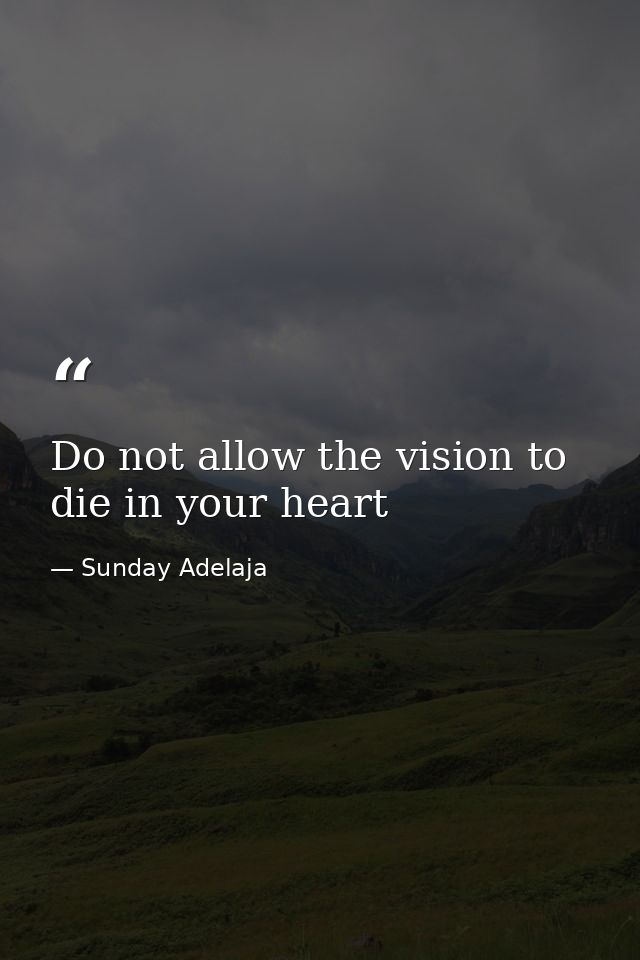 Do not allow the vision to die in your heart — Sunday Adelaja