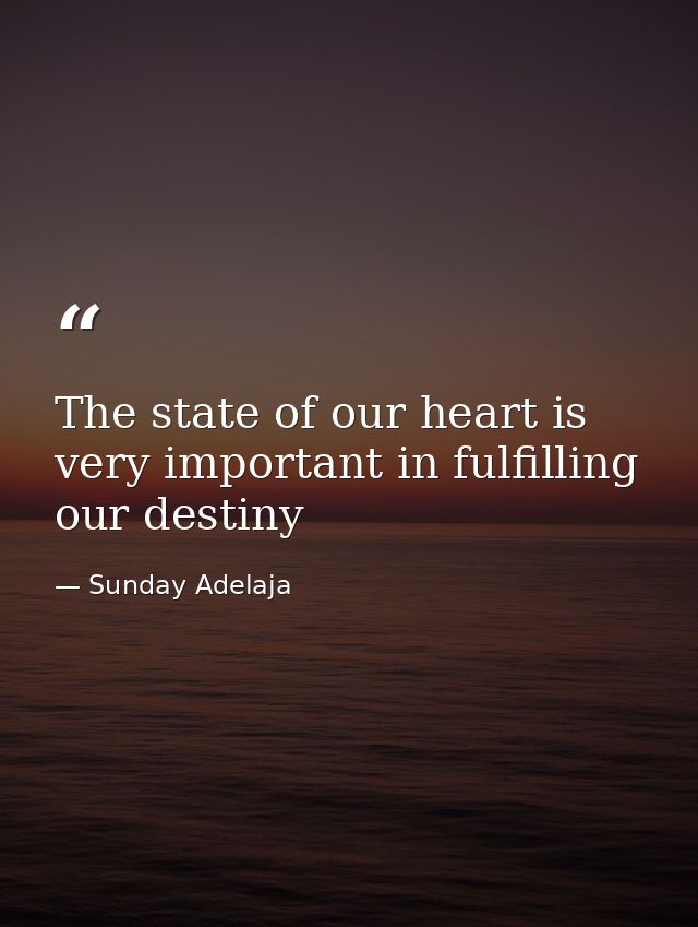 The state of our heart is very important in fulfilling our destiny — Sunday Adelaja