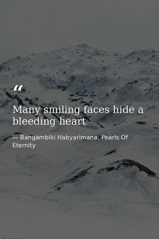 Many smiling faces hide a bleeding heart — Bangambiki Habyarimana, Pearls Of Eternity