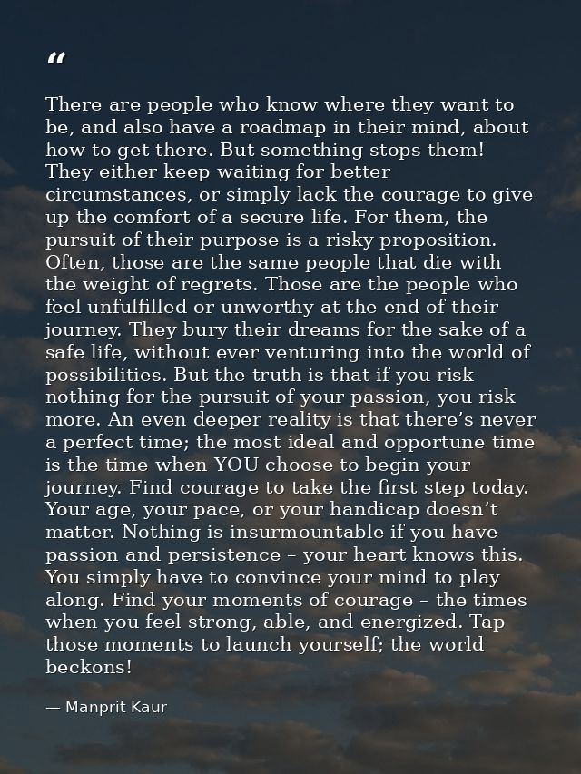 There are people who know where they want to be, and also have a roadmap in their mind, about how to get there. But some — Manprit Kaur