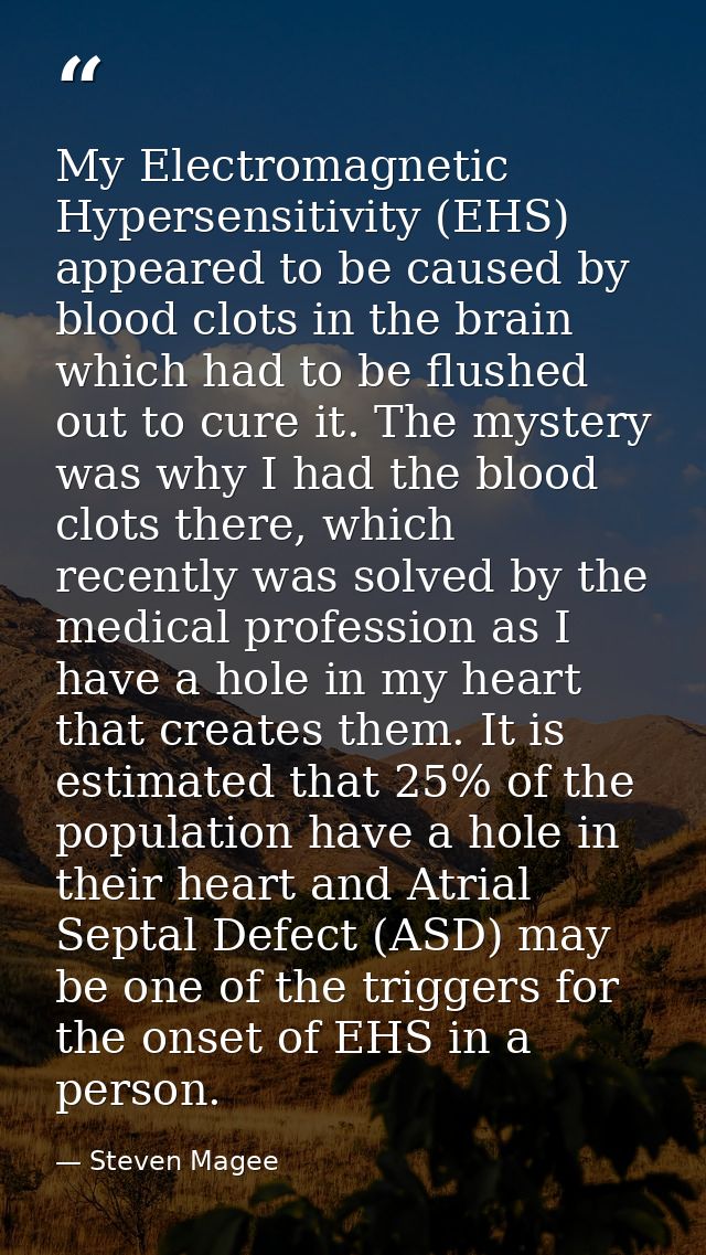 My Electromagnetic Hypersensitivity (EHS) appeared to be caused by blood clots in the brain which had to be flushed out  — Steven Magee
