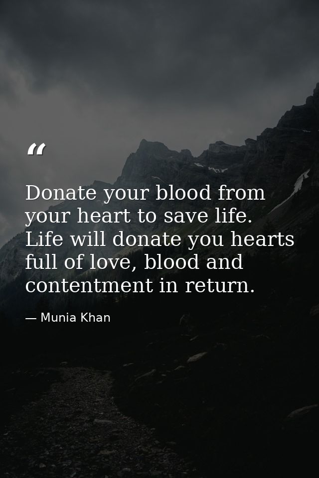 Donate your blood from your heart to save life. Life will donate you hearts full of love, blood and contentment in retur — Munia Khan
