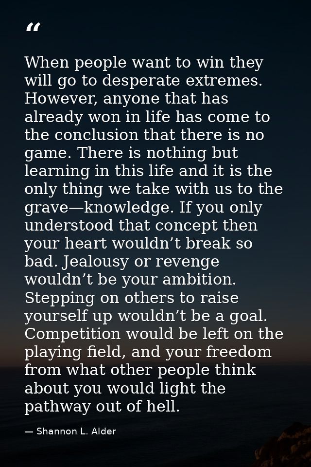 When people want to win they will go to desperate extremes. However, anyone that has already won in life has come to the — Shannon L. Alder
