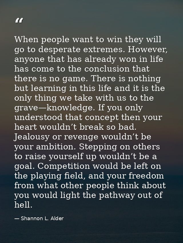 When people want to win they will go to desperate extremes. However, anyone that has already won in life has come to the — Shannon L. Alder