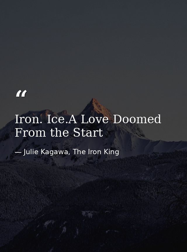 Iron. Ice.A Love Doomed From the Start — Julie Kagawa, The Iron King