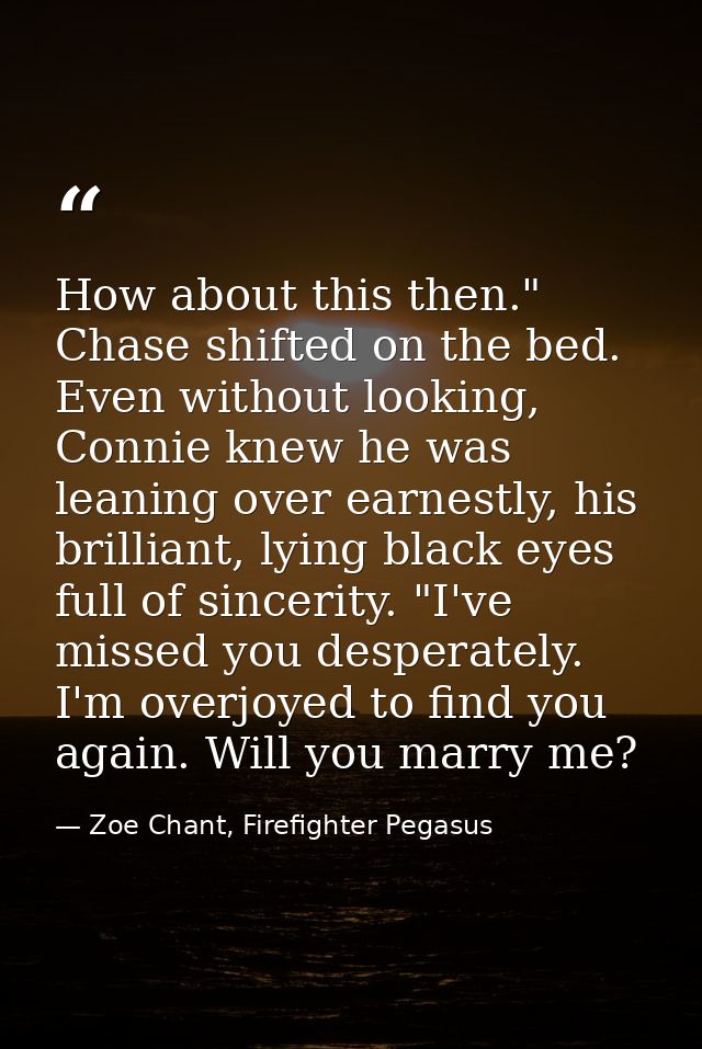How about this then." Chase shifted on the bed. Even without looking, Connie knew he was leaning over earnestly, his bri — Zoe Chant, Firefighter Pegasus