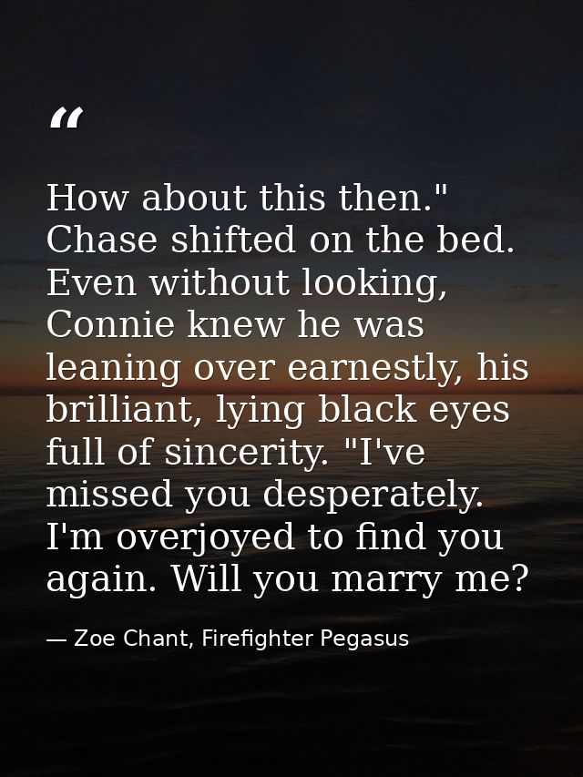 How about this then." Chase shifted on the bed. Even without looking, Connie knew he was leaning over earnestly, his bri — Zoe Chant, Firefighter Pegasus