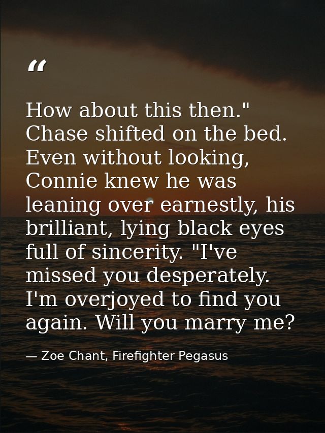 How about this then." Chase shifted on the bed. Even without looking, Connie knew he was leaning over earnestly, his bri — Zoe Chant, Firefighter Pegasus