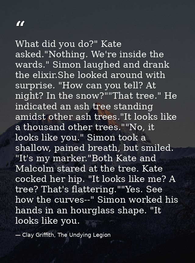 What did you do?" Kate asked."Nothing. We're inside the wards." Simon laughed and drank the elixir.She looked around wit — Clay Griffith, The Undying Legion