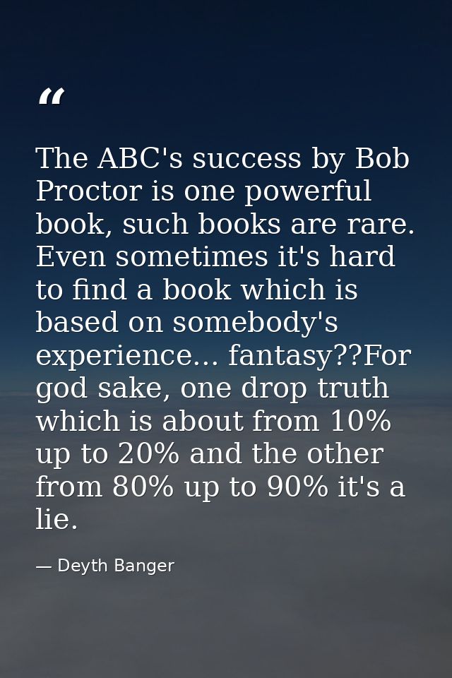 The ABC's success by Bob Proctor is one powerful book, such books are rare. Even sometimes it's hard to find a book whic — Deyth Banger