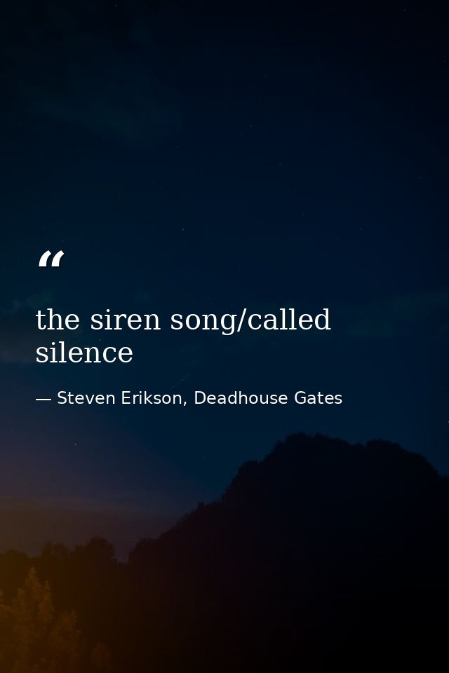 the siren song/called silence — Steven Erikson, Deadhouse Gates