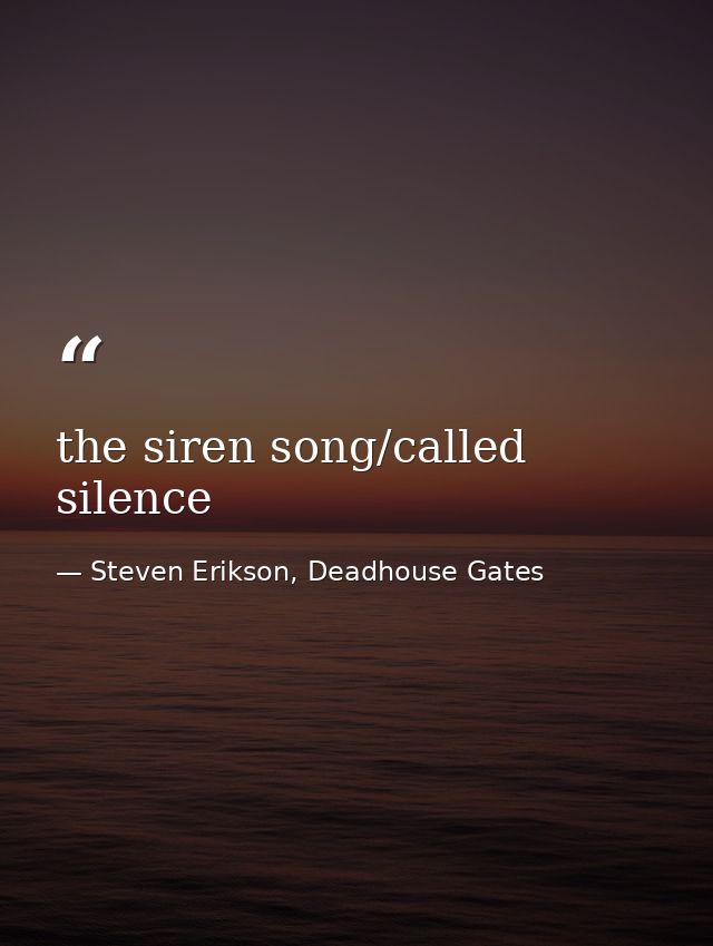 the siren song/called silence — Steven Erikson, Deadhouse Gates