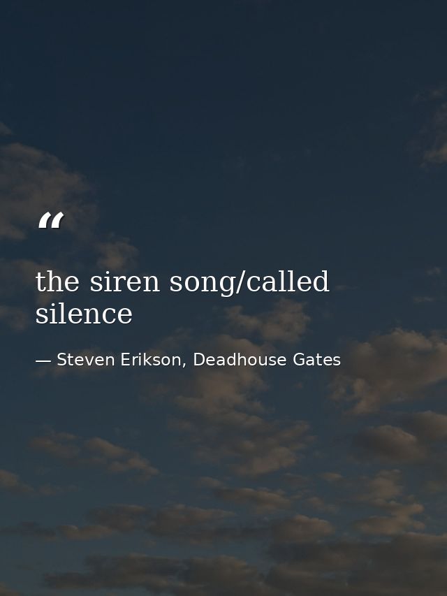 the siren song/called silence — Steven Erikson, Deadhouse Gates