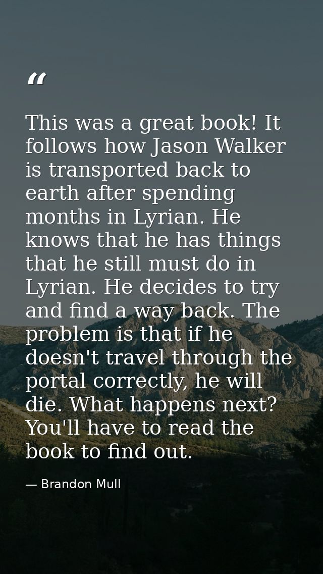This was a great book! It follows how Jason Walker is transported back to earth after spending months in Lyrian. He know — Brandon Mull