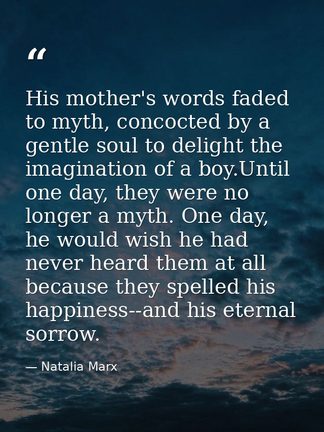 His mother's words faded to myth, concocted by a gentle soul to delight the imagination of a boy.Until one day, they wer — Natalia Marx