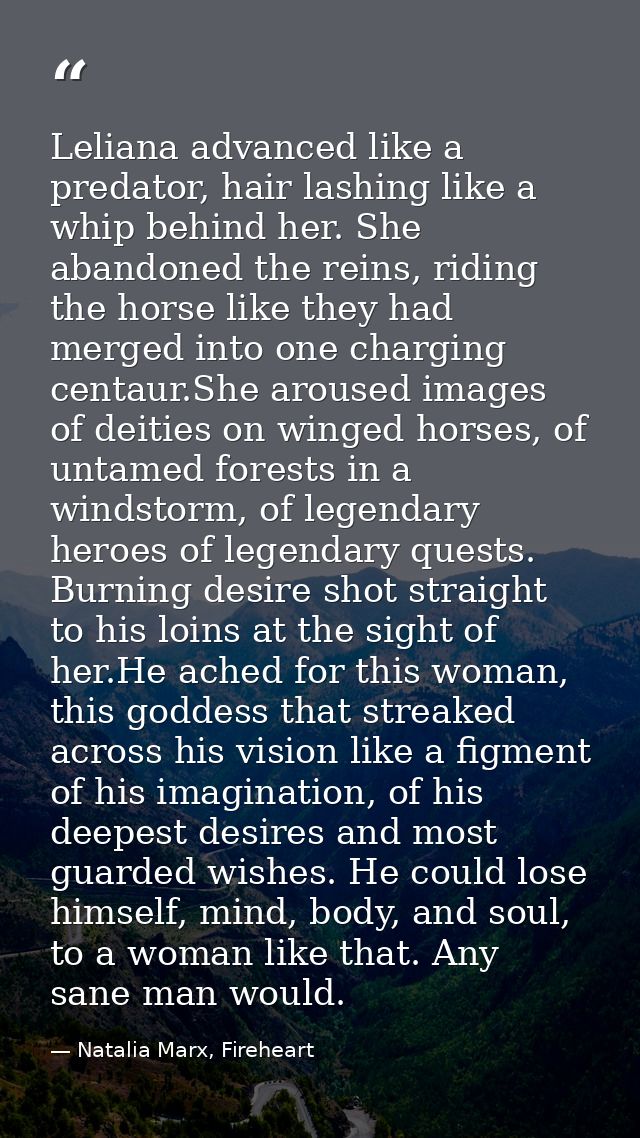 Leliana advanced like a predator, hair lashing like a whip behind her. She abandoned the reins, riding the horse like th — Natalia Marx, Fireheart