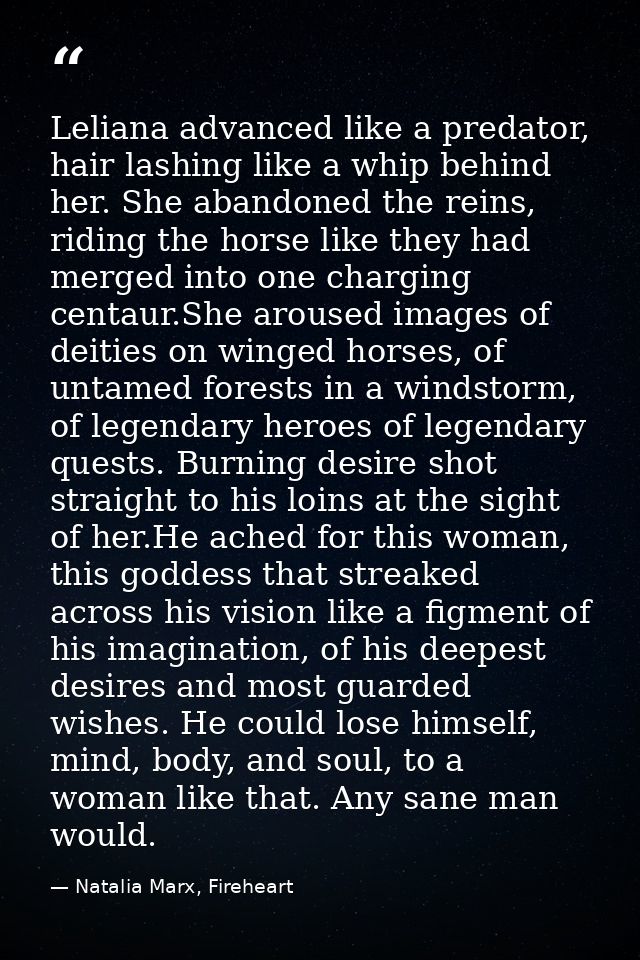 Leliana advanced like a predator, hair lashing like a whip behind her. She abandoned the reins, riding the horse like th — Natalia Marx, Fireheart