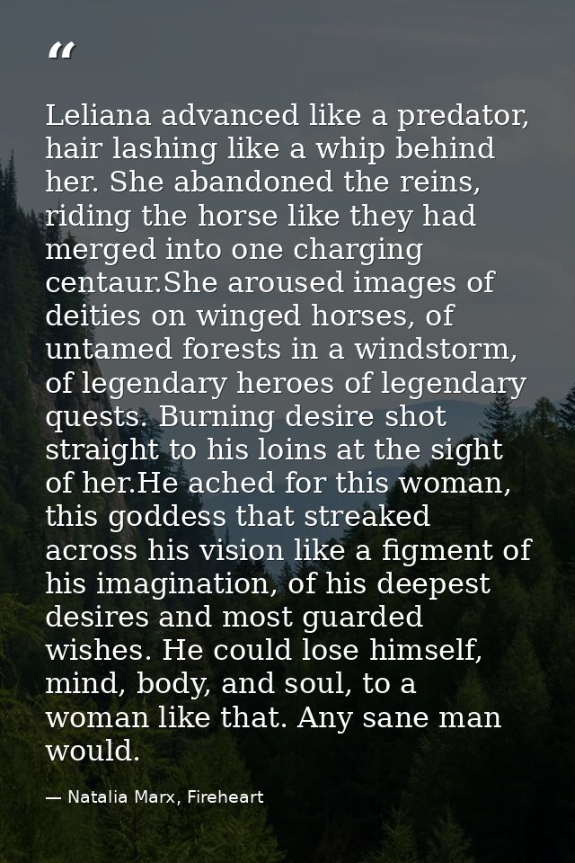 Leliana advanced like a predator, hair lashing like a whip behind her. She abandoned the reins, riding the horse like th — Natalia Marx, Fireheart