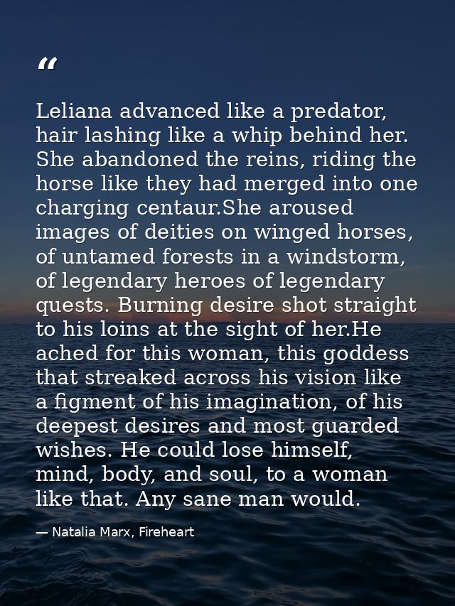 Leliana advanced like a predator, hair lashing like a whip behind her. She abandoned the reins, riding the horse like th — Natalia Marx, Fireheart