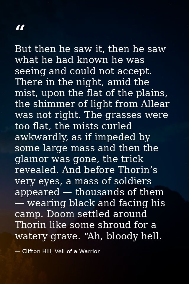 But then he saw it, then he saw what he had known he was seeing and could not accept. There in the night, amid the mist, — Clifton Hill, Veil of a Warrior