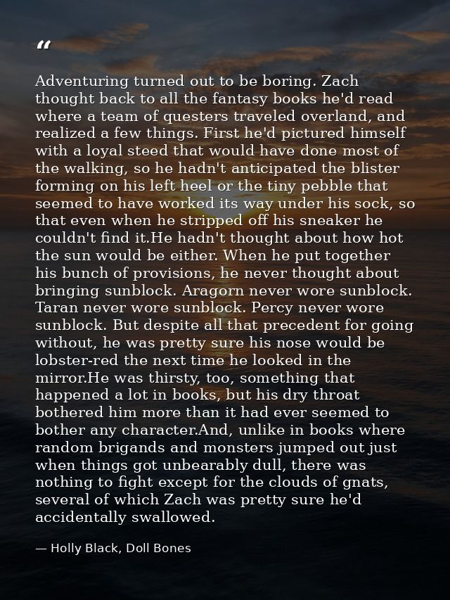 Adventuring turned out to be boring. Zach thought back to all the fantasy books he'd read where a team of questers trave — Holly Black, Doll Bones