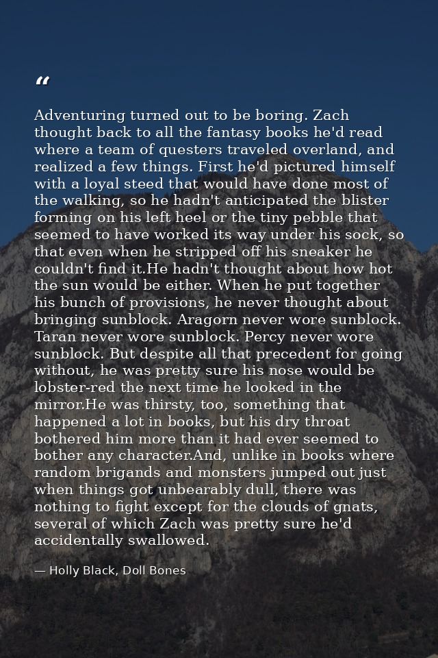 Adventuring turned out to be boring. Zach thought back to all the fantasy books he'd read where a team of questers trave — Holly Black, Doll Bones