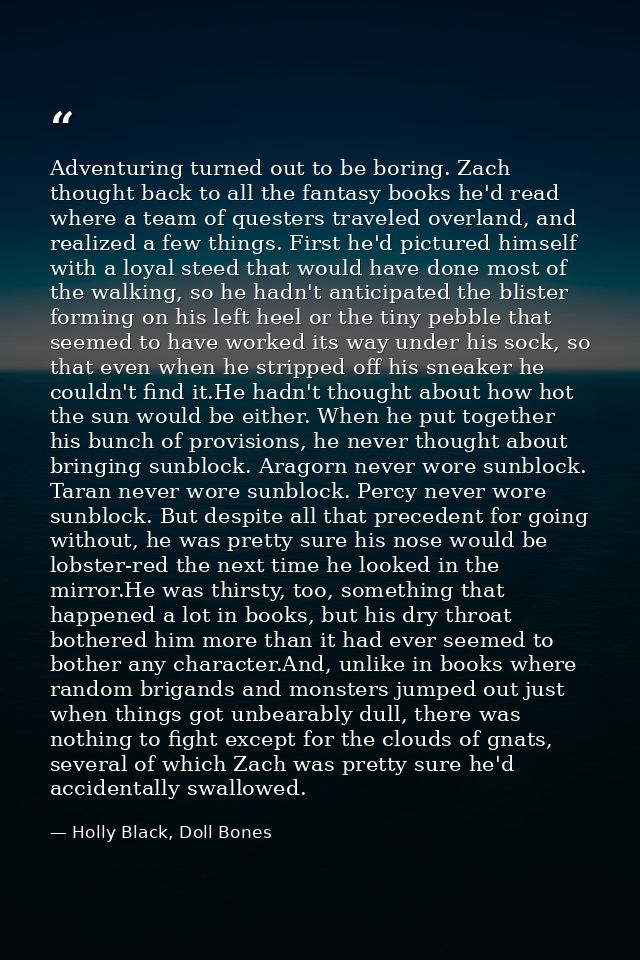 Adventuring turned out to be boring. Zach thought back to all the fantasy books he'd read where a team of questers trave — Holly Black, Doll Bones