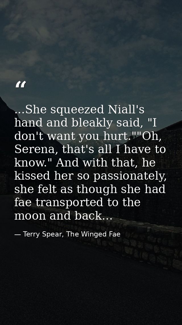 ...She squeezed Niall's hand and bleakly said, "I don't want you hurt.""Oh, Serena, that's all I have to know." And with — Terry Spear, The Winged Fae