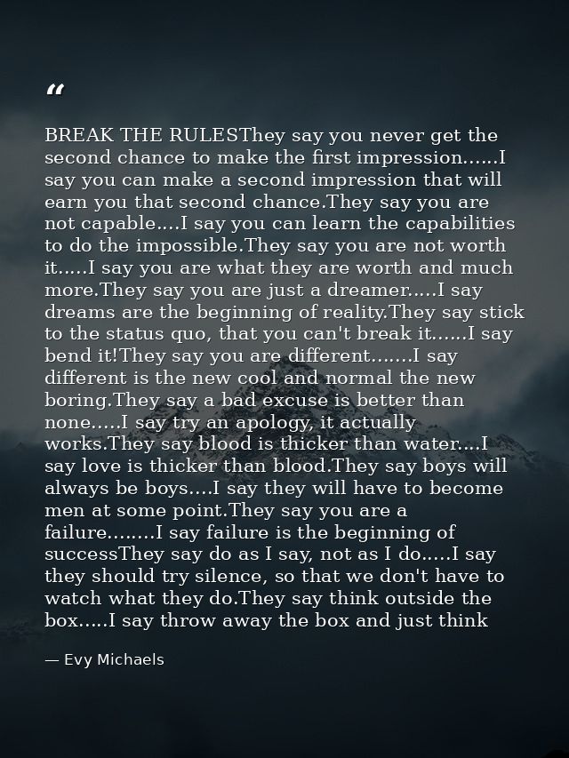 BREAK THE RULESThey say you never get the second chance to make the first impression......I say you can make a second im — Evy Michaels