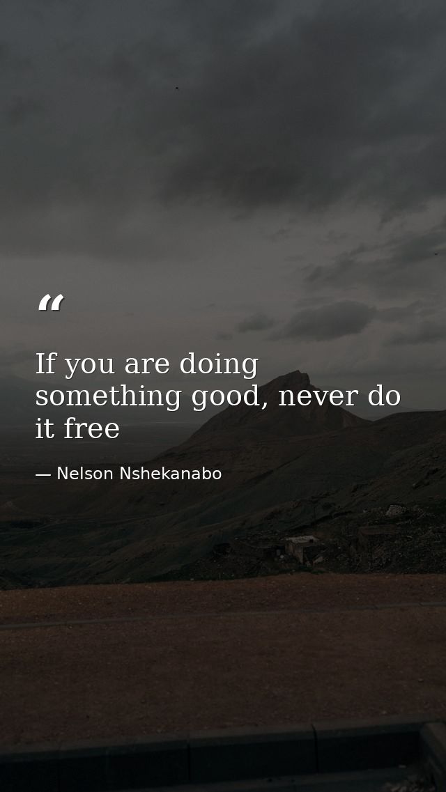 If you are doing something good, never do it free — Nelson Nshekanabo