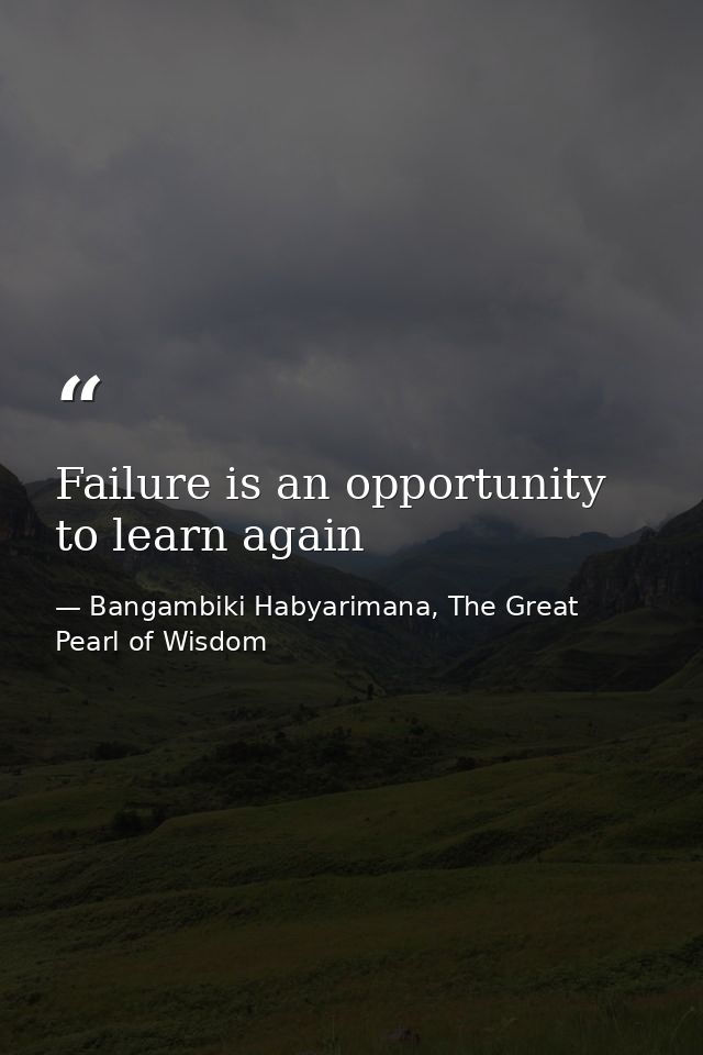 Failure is an opportunity to learn again — Bangambiki Habyarimana, The Great Pearl of Wisdom