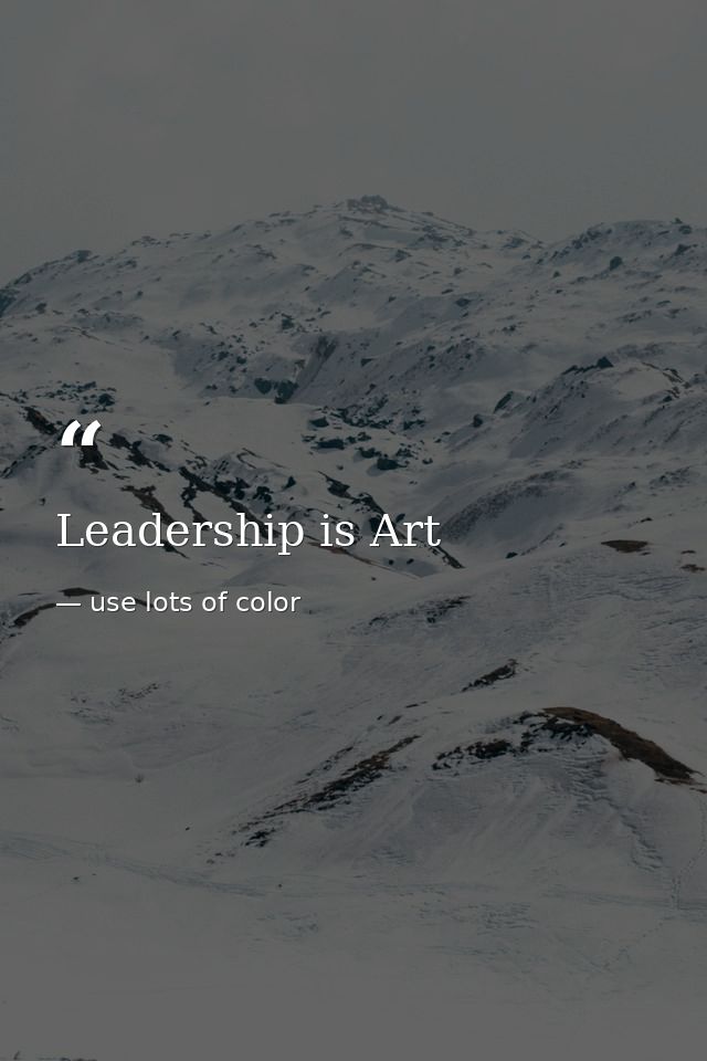 Leadership is Art — use lots of color