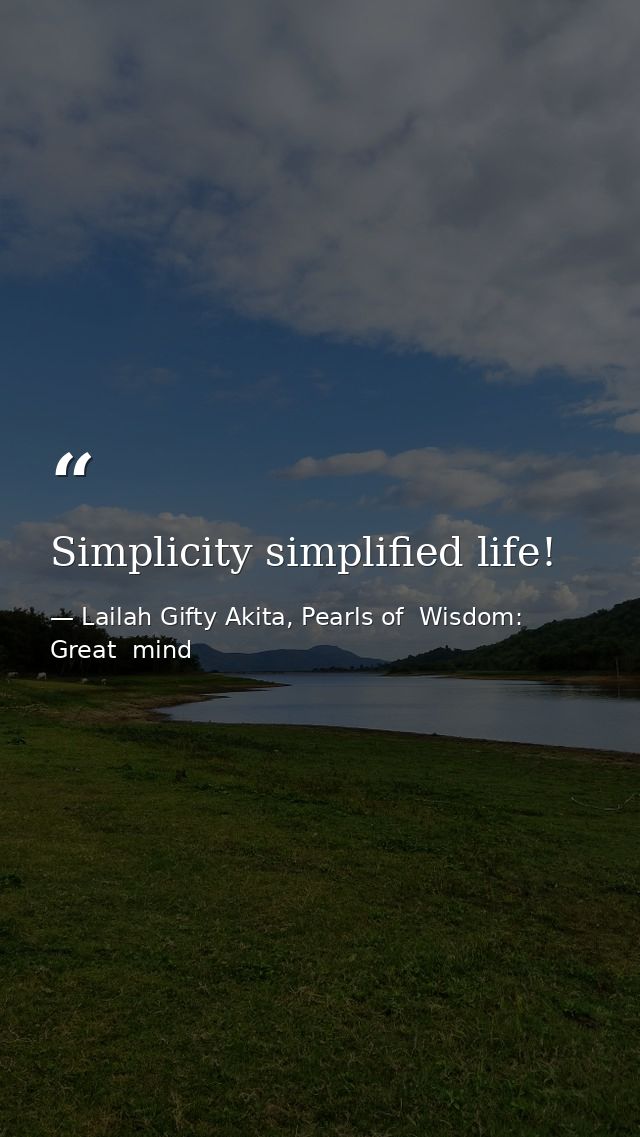 Simplicity simplified life! — Lailah Gifty Akita, Pearls of  Wisdom: Great  mind