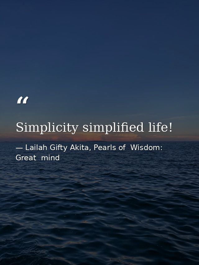 Simplicity simplified life! — Lailah Gifty Akita, Pearls of  Wisdom: Great  mind