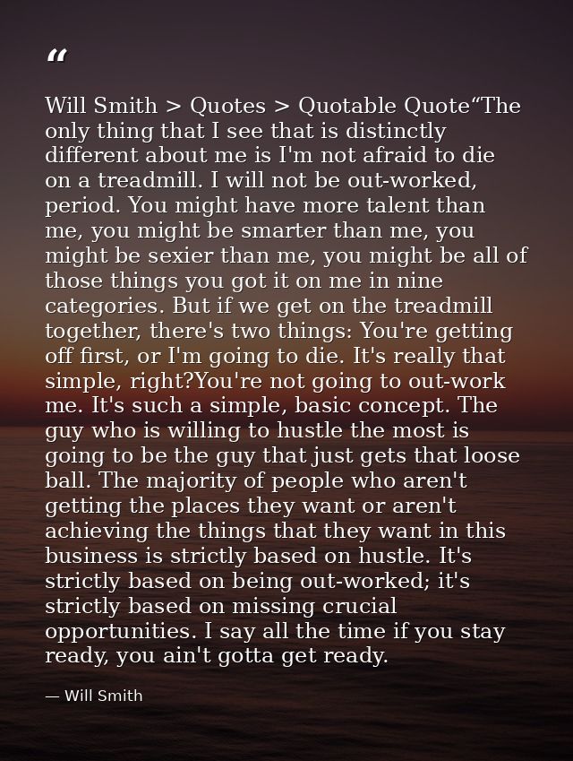 Will Smith > Quotes > Quotable Quote“The only thing that I see that is distinctly different about me is I'm not afraid t — Will Smith