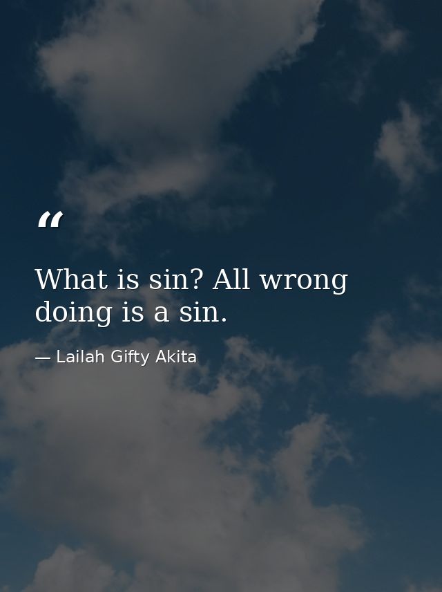 What is sin? All wrong doing is a sin. — Lailah Gifty Akita