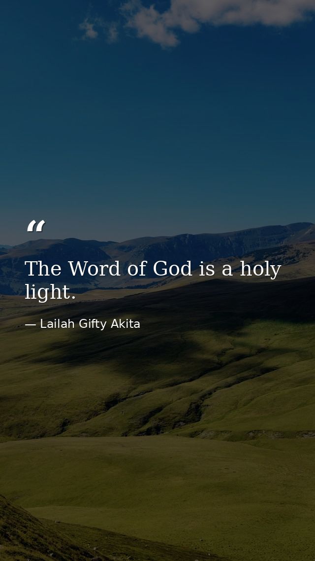 The Word of God is a holy light. — Lailah Gifty Akita