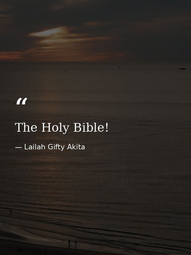 The Holy Bible! — Lailah Gifty Akita