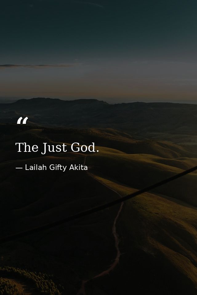 The Just God. — Lailah Gifty Akita