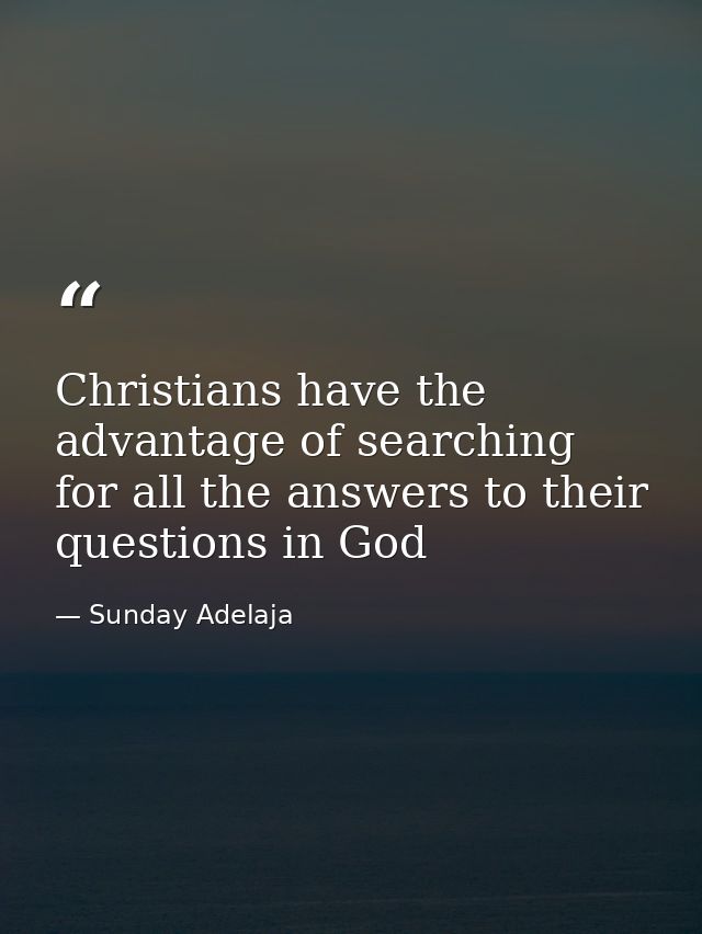 Christians have the advantage of searching for all the answers to their questions in God — Sunday Adelaja