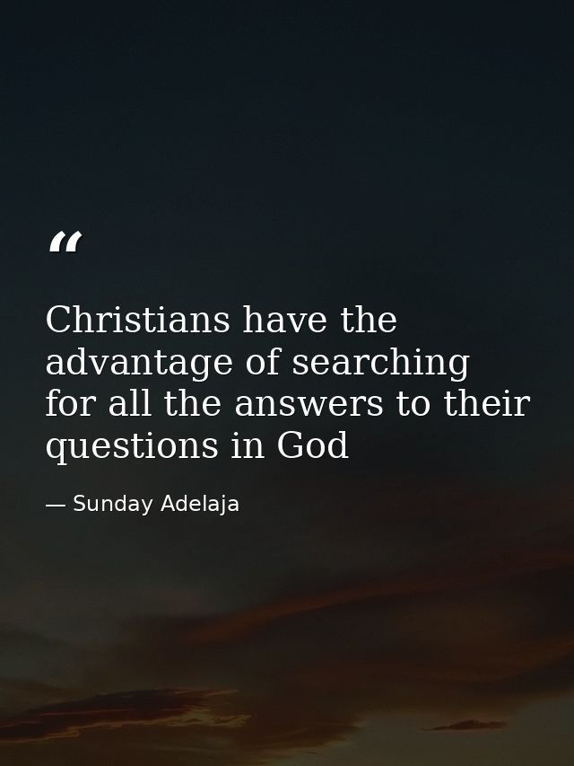 Christians have the advantage of searching for all the answers to their questions in God — Sunday Adelaja