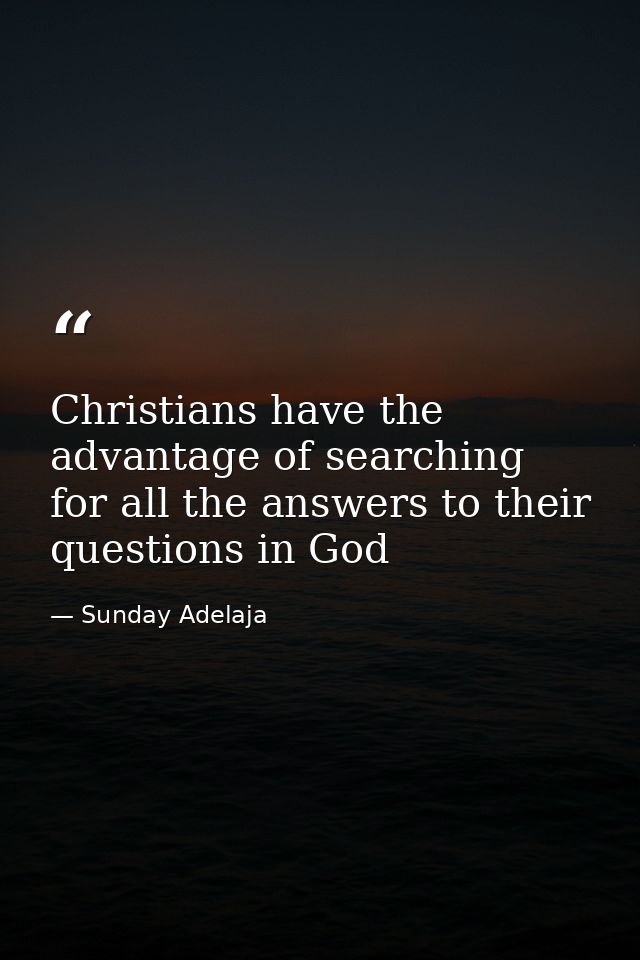 Christians have the advantage of searching for all the answers to their questions in God — Sunday Adelaja