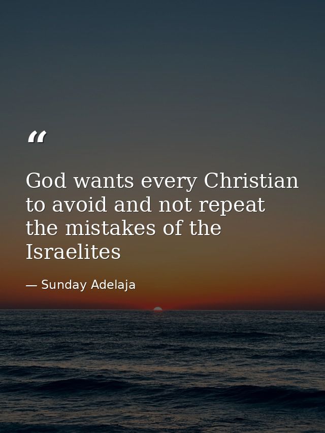God wants every Christian to avoid and not repeat the mistakes of the Israelites — Sunday Adelaja